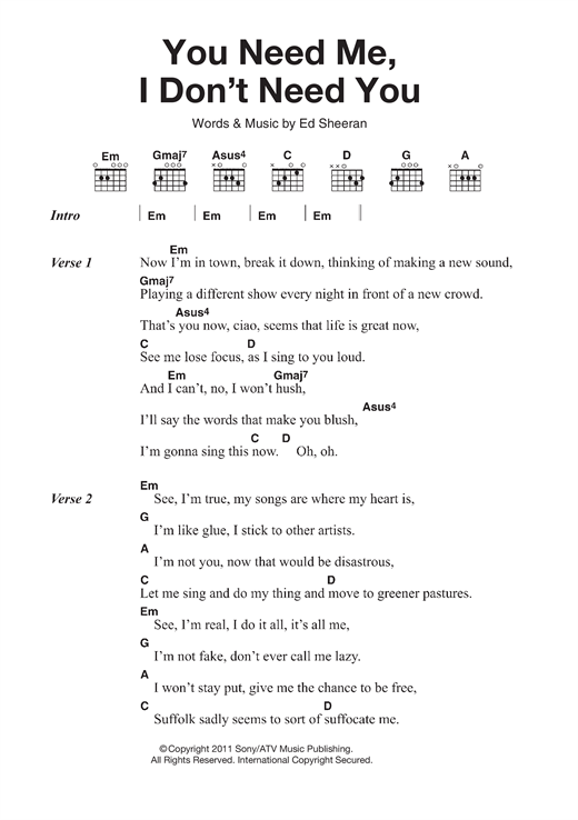 Preview Ed Sheeran You Need Me, I Don't Need You Pop sheet music, notes and chords for Lyrics & Chords, SKU: 121010 sheet music, piano notes, chords, guitar tabs, score, transpose, transcribe, how to play, guide, download, learn, tutorial, progression, song, artist, awards, billboard, mtv, vh1, tour, single, album, release