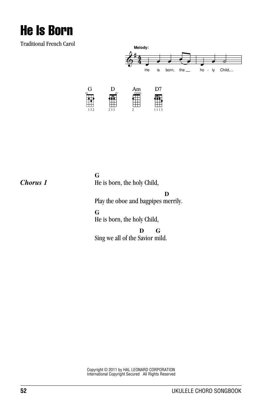 Preview Christmas Carol He Is Born Christmas sheet music, notes and chords for Ukulele with strumming patterns, SKU: 164274 sheet music, piano notes, chords, guitar tabs, score, transpose, transcribe, how to play, guide, download, learn, tutorial, progression, song, artist, awards, billboard, mtv, vh1, tour, single, album, release