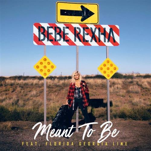 Bebe Rexha ft. Florida Geo Bebe Rexha ft. Florida Georgia Line, Meant To Be, Piano, Vocal & Guitar (Right-Hand Melody)