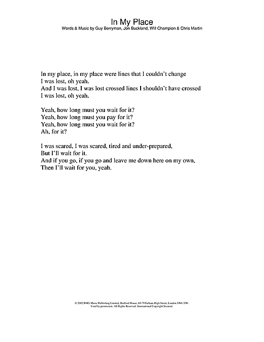 Preview Coldplay In My Place Pop sheet music, notes and chords for Lyrics Only, SKU: 24100 sheet music, piano notes, chords, guitar tabs, score, transpose, transcribe, how to play, guide, download, learn, tutorial, progression, song, artist, awards, billboard, mtv, vh1, tour, single, album, release