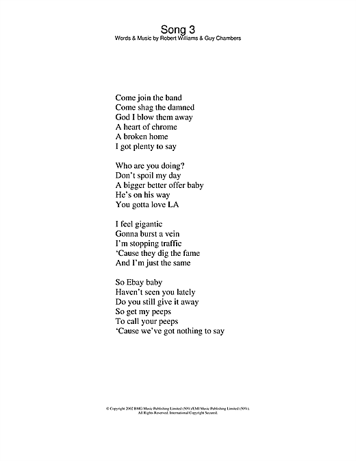 Preview Robbie Williams Song 3 Pop sheet music, notes and chords for Lyrics Only, SKU: 24107 sheet music, piano notes, chords, guitar tabs, score, transpose, transcribe, how to play, guide, download, learn, tutorial, progression, song, artist, awards, billboard, mtv, vh1, tour, single, album, release