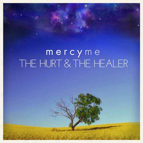 MercyMe MercyMe, The Hurt And The Healer, Piano, Vocal & Guitar (Right-Hand Melody)