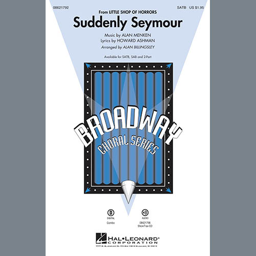 Alan Menken Alan Menken, Suddenly Seymour (from Little Shop of Horrors) (arr. Alan Billingsley), SAB