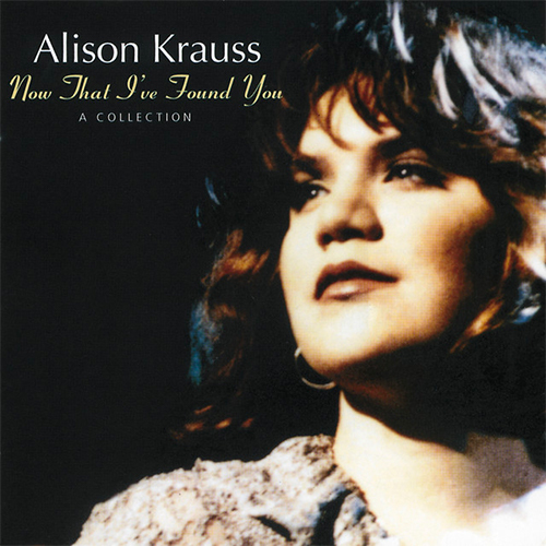 Alison Krauss When You Say Nothing At All profile image