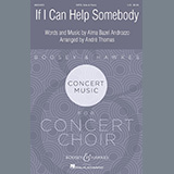 Alma Bazel Androzzo If I Can Help Somebody (arr. André Thomas) Sheet Music and PDF music score - SKU 469560