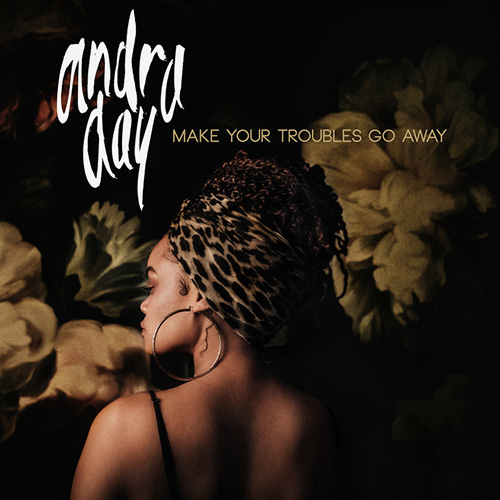 Andra Day Make Your Troubles Go Away profile image