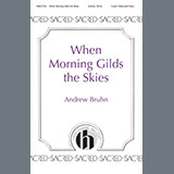 Andrew Bruhn picture from When Morning Gilds the Skies released 05/17/2024