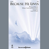 Bill & Gloria Gaither picture from Because He Lives (arr. Joseph M. Martin) released 10/10/2024
