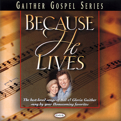 Bill & Gloria Gaither Because He Lives profile image