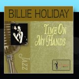 Billie Holiday picture from Time On My Hands released 08/09/2004