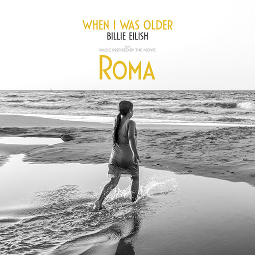 Billie Eilish Billie Eilish, WHEN I WAS OLDER (Music Inspired by Roma), Piano, Vocal & Guitar (Right-Hand Melody)