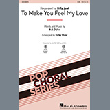 Billy Joel picture from To Make You Feel My Love (arr. Kirby Shaw) released 07/15/2020