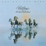 Bob Seger & The Silver Bullet Band picture from Against The Wind released 01/31/2022