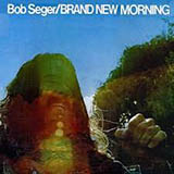 Bob Seger picture from Brand New Morning released 03/15/2011