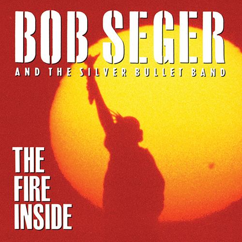 Bob Seger The Fire Inside profile image