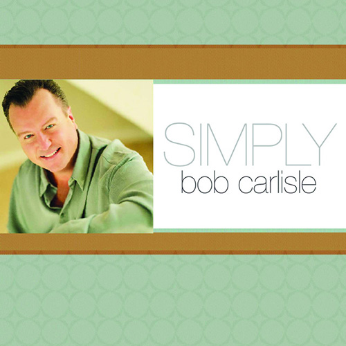 Bob Carlisle Bob Carlisle, Butterfly Kisses, Lyrics & Chords