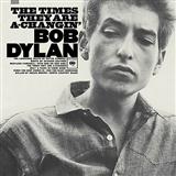 Bob Dylan The Times They Are A-Changin' Sheet Music and PDF music score - SKU 198258