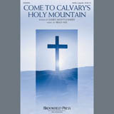 Brad Nix Come To Calvary's Holy Mountain Sheet Music and PDF music score - SKU 407421