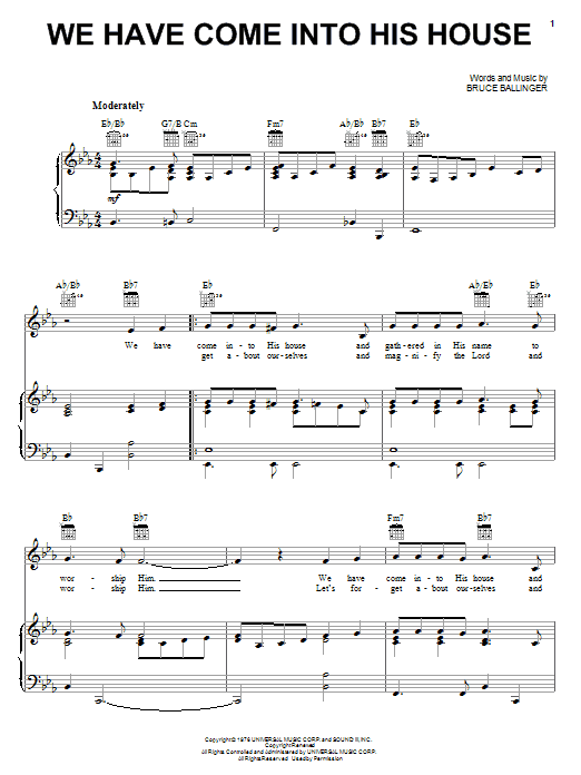 Preview Bruce Ballinger We Have Come Into His House Pop sheet music, notes and chords for Piano, Vocal & Guitar (Right-Hand Melody), SKU: 69825 Download Bruce Ballinger We Have Come Into His House sheet music and printable PDF score & Pop music notes
