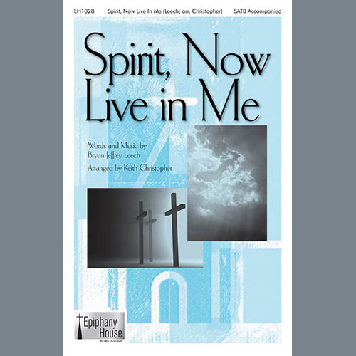 Bryan Jeffrey Leech Spirit, Now Live In Me (arr. Keith C profile image