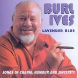 Burl Ives picture from Lavender Blue (Dilly Dilly) released 06/22/2005