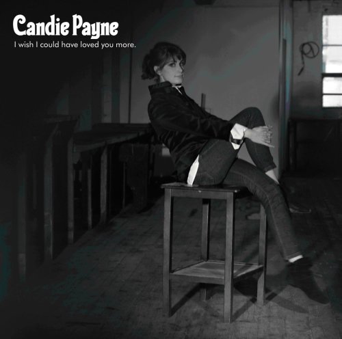 Candie Payne Candie Payne, I Wish I Could Have Loved You More, Piano, Vocal & Guitar