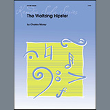 Charles Morey The Waltzing Hipster Sheet Music and PDF music score - SKU 1197104