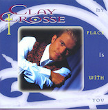 Clay Crosse picture from My Place Is With You released 01/06/2003