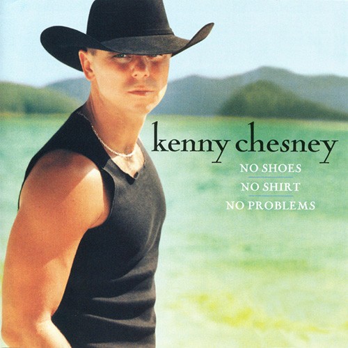 Kenny Chesney No Shoes No Shirt (No Problems) 181694
