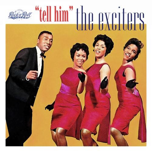 The Exciters Tell Her (Tell Him) 169140