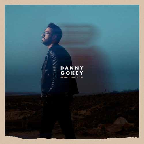 Danny Gokey Haven't Seen It Yet profile image