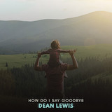 Dean Lewis picture from How Do I Say Goodbye released 12/07/2022