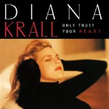 Diana Krall picture from Only Trust Your Heart released 11/16/2005