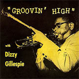 Dizzy Gillespie picture from Groovin' High released 09/05/2007