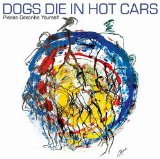 Dogs Die in Hot Cars picture from I Love You 'Cause I Have To released 03/14/2008