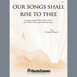Douglas Wagner picture from Our Songs Shall Rise To Thee released 10/19/2011