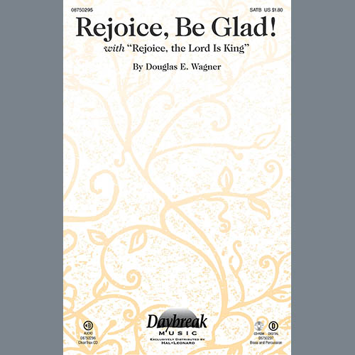Douglas E. Wagner Rejoice, Be Glad! (with Rejoice, The Lord Is King) Sheet Music and PDF music score - SKU 283615