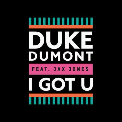 Duke Dumont I Got U (feat. Jax Jones) profile image