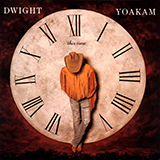 Dwight Yoakam picture from Ain't That Lonely Yet released 08/26/2018