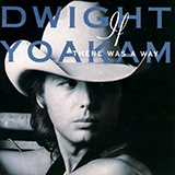 Dwight Yoakam picture from Turn It On, Turn It Up, Turn Me Loose released 08/26/2018