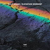Elevation Worship picture from Do It Again released 03/27/2018