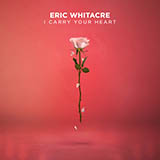 Eric Whitacre picture from i carry your heart released 07/15/2019