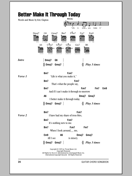 Preview Eric Clapton Better Make It Through Today Rock sheet music, notes and chords for Lyrics & Chords, SKU: 79493 Download Eric Clapton Better Make It Through Today sheet music and printable PDF score & Rock music notes