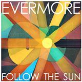 Evermore picture from Follow The Sun released 04/04/2014