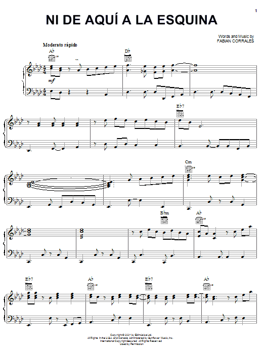 Preview Fabian Corrales Ni de Aquí a La Esquina World sheet music, notes and chords for Piano, Vocal & Guitar (Right-Hand Melody), SKU: 22176 Download Fabian Corrales Ni de Aquí a La Esquina sheet music and printable PDF score & World music notes