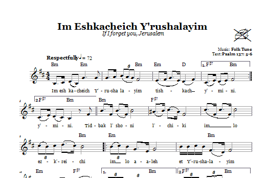 Preview Folk Tune Im Eshkacheich Y'rushalayim (If I Forget You, Jerusalem) Religious sheet music, notes and chords for Melody Line, Lyrics & Chords, SKU: 66596 Download Folk Tune Im Eshkacheich Y'rushalayim (If I Forget You, Jerusalem) sheet music and printable PDF score & Religious music notes