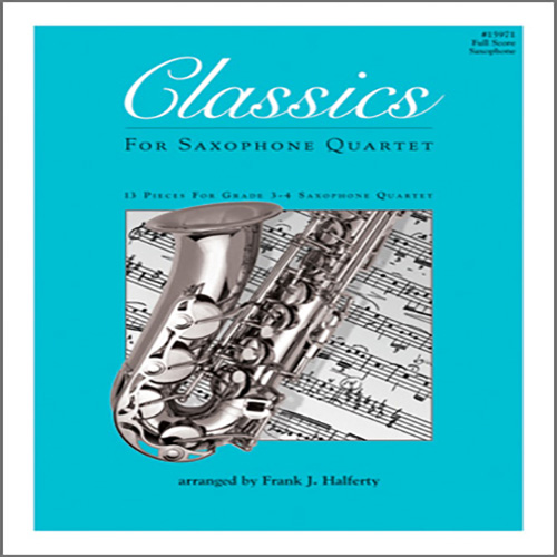 Frank J. Halferty Classics For Saxophone Quartet - Full Score Sheet Music and PDF music score - SKU 125024
