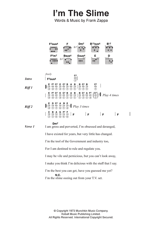 Preview Frank Zappa I'm The Slime Rock sheet music, notes and chords for Lyrics & Chords, SKU: 121215 sheet music, piano notes, chords, guitar tabs, score, transpose, transcribe, how to play, guide, download, learn, tutorial, progression, song, artist, awards, billboard, mtv, vh1, tour, single, album, release