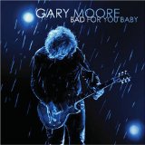 Gary Moore picture from Bad For You Baby released 08/02/2011