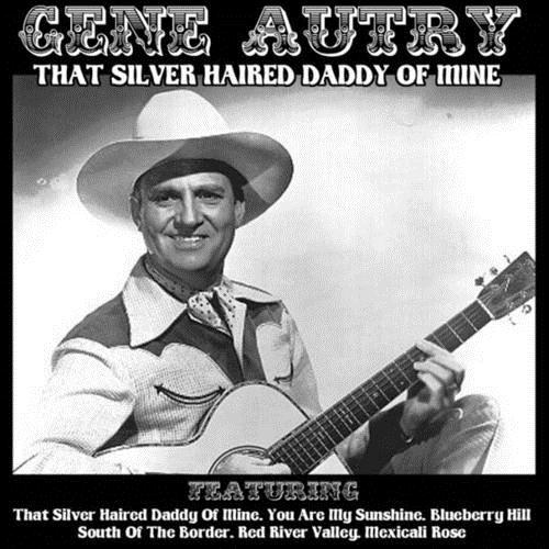 Gene Autry and Jimmy Long That Silver Haired Daddy Of Mine profile image